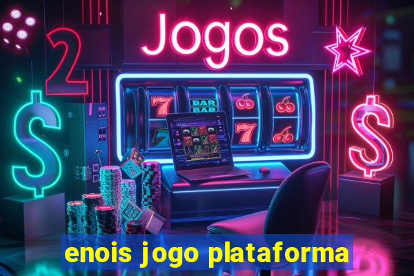 enois jogo plataforma